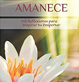 LIBRO DE  MARCOS GONZLEZ (ESPAA): AMANECE. MIL REFLEXIONES PARA INSPIRAR TU DESPERTAR